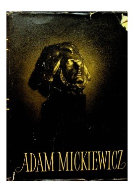 Adam Mickiewicz Księga pamiątkowa w stulecie śmierci poety Wanda Markowska (red.)