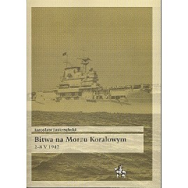 Bitwa na Morzu Koralowym 2-8 V 1942 Jarosław Jastrzębski Seria Bitwy / Taktyka