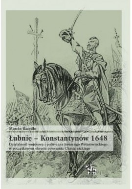 Łubnie - Konstantynów 1648 Marcin Bazydło Seria Bitwy / Taktyka