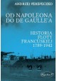 Od Napoleona do De Gaulle'a. Historia Floty francuskiej 1789-1942 Andrzej Perepeczko