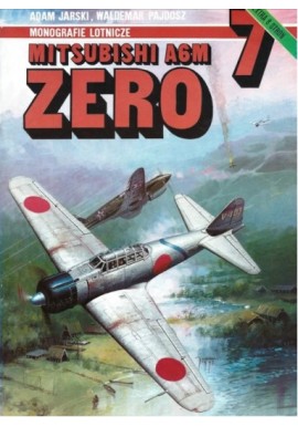 Mitsubishi A6M ZERO Adam Jarski, Waldemar Pajdosz Monografie Lotnicze 7