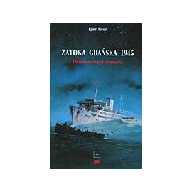 Zatoka Gdańska 1945. Dokumentacja dramatu Egbert Kieser