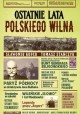 Ostatnie lata polskiego Wilna Sławomir Koper, Tomasz Stańczyk