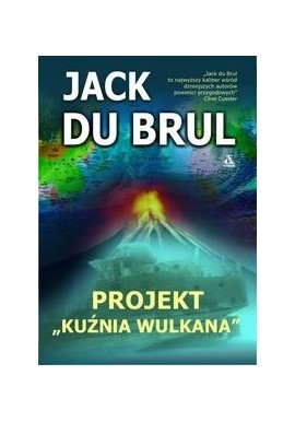 Projekt "Kuźnia Wulkana" Jack Du Brul