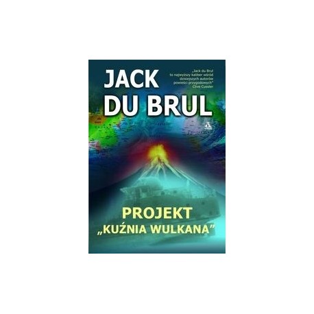 Projekt "Kuźnia Wulkana" Jack Du Brul