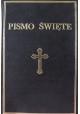 Pismo Święte. Biblia to jest Pismo Święte Starego i Nowego Testamentu Praca zbiorowa