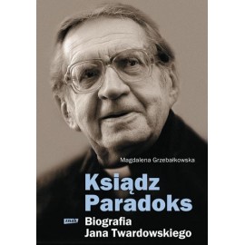 Ksiądz Paradoks. Biografia Jana Twardowskiego Magdalena Grzebałkowska