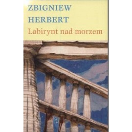 Labirynt nad morzem Zbigniew Herbert