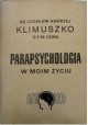 Parapsychologia w moim życiu Ks. Czesław Andrzej Klimuszko O.F.M. Conv.