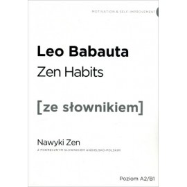Zen Habits Nawyki Zen z podręcznym słownikiem angielsko-polskim Leo Babauta