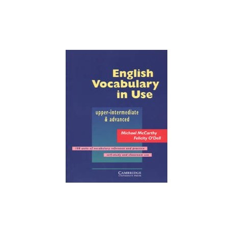English Vocabulary in Use. Upper-intermediate & advanced Michael McCarthy, Felicity O'Dell