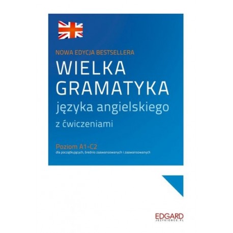 Wielka gramatyka języka angielskiego z ćwiczeniami Poziom A1-C2 Aleksandra Borowska