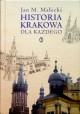 Historia Krakowa dla każdego Jan M. Małecki