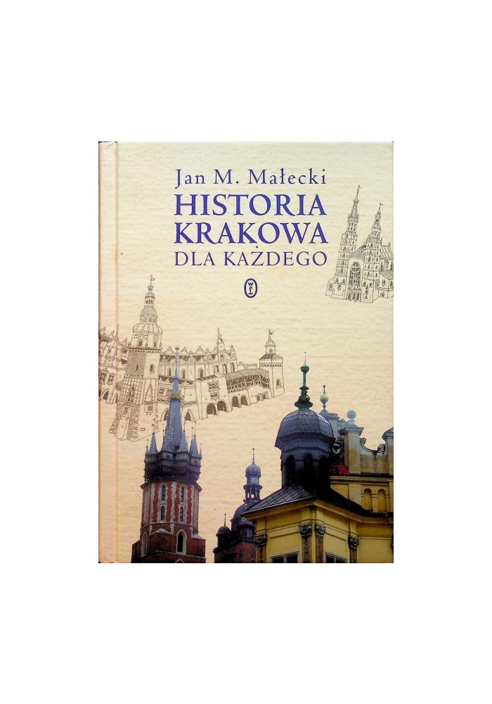 Historia Krakowa Dla Każdego Jan M Małecki 7326