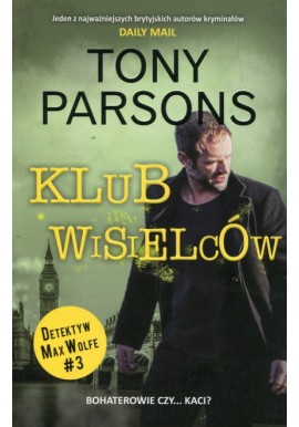 Klub Wisielców. Detektyw Max Wolfe 3 Tony Parsons