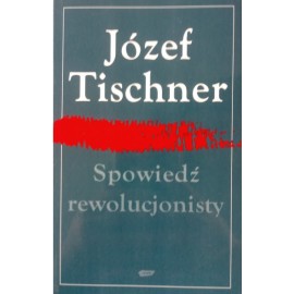 Spowiedź rewolucjonisty Józef Tischner