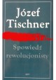 Spowiedź rewolucjonisty Józef Tischner