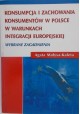 Konsumpcja i zachowania konsumentów w Polsce w warunkach integracji europejskiej Wybrane zagadnienia Agata Małysa-Kaleta