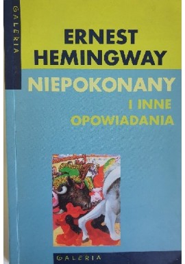 Niepokonany i inne opowiadania Ernest Hemingway