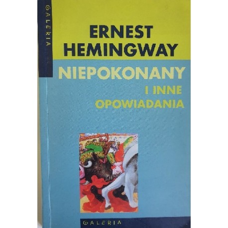 Niepokonany i inne opowiadania Ernest Hemingway