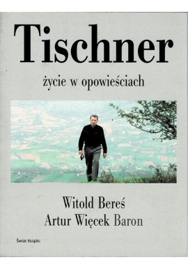 Tischner życie w opowieściach Witold Bereś, Artur Więcek Baron