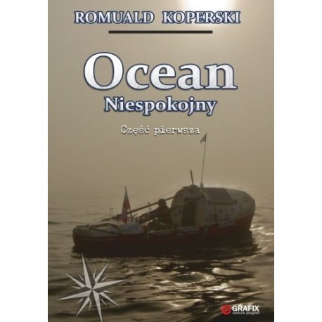 Ocean Niespokojny Część pierwsza Romuald Koperski Dedykacja z podpisem Autora