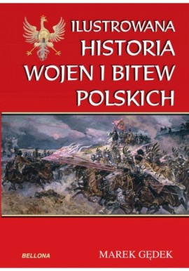 Ilustrowana historia wojen i bitew polskich Marek Gędek