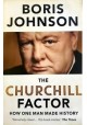 The Churchill Factor How One man Made History Boris Johnson