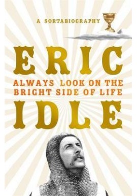 Always Look on the Bright Side of Life Eric Idle