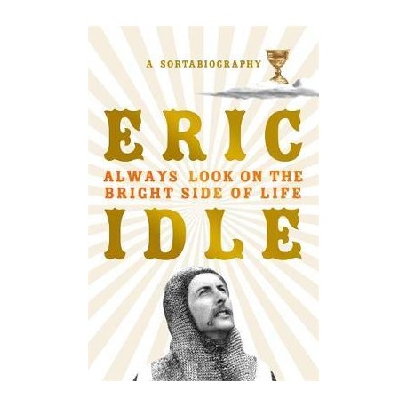 Always Look on the Bright Side of Life Eric Idle
