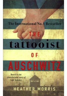 The tattooist of Auschwitz Heather Morris