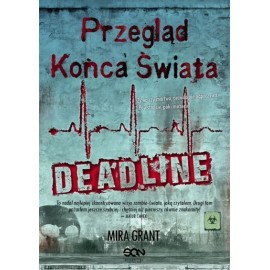 Przegląd końca świata część II Deadline Mira Grant