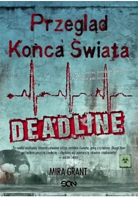 Przegląd końca świata część II Deadline Mira Grant