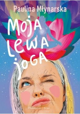 Moja lewa joga Paulina Młynarska