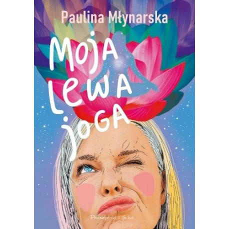 Moja lewa joga Paulina Młynarska