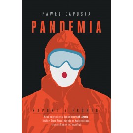 Pandemia Raport z frontu Paweł Kapusta