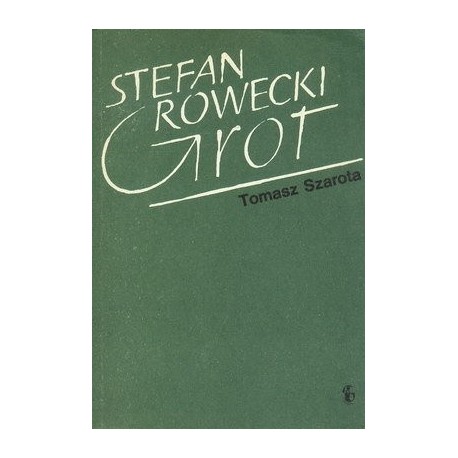 Stefan Rowecki "Grot" Tomasz Szarota