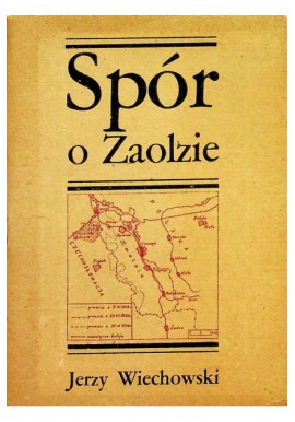 Spór o Zaolzie Jerzy Wiechowski