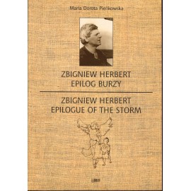 Zbigniew Herbert Epilog Burzy / Zbigniew Herbert Epilogue of the Storm Maria Dorota Pieńkowska