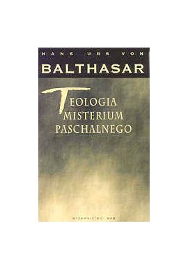 Teologia Misterium Paschalnego Hans Urs von Balthasar