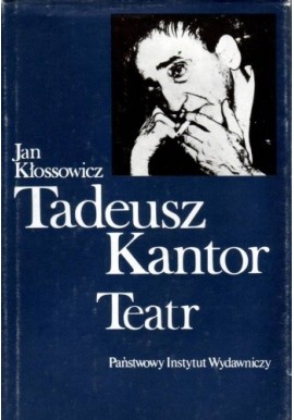 Tadeusz Kantor Teatr Jan Kłossowicz