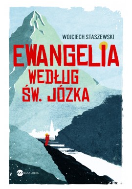 Ewangelia według św. Józka Wojciech Staszewski