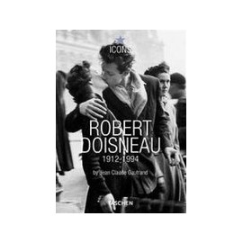 Robert Doisneau 1912-1994 Jean-Claude Gautrand