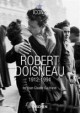Robert Doisneau 1912-1994 Jean-Claude Gautrand