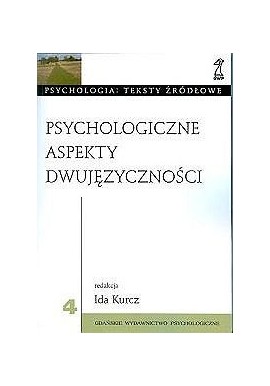 Psychologiczne aspekty dwujęzyczności Ida Kurcz (red.)