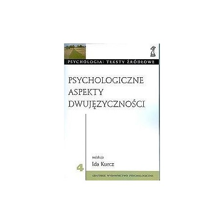 Psychologiczne aspekty dwujęzyczności Ida Kurcz (red.)