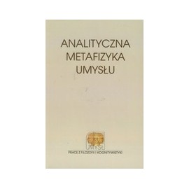 Analityczna metafizyka umysłu Najnowsze kontrowersje Marcin Miłkowski, Robert Poczobut (red.)