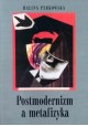 Postmodernizm a metafizyka Halina Perkowska