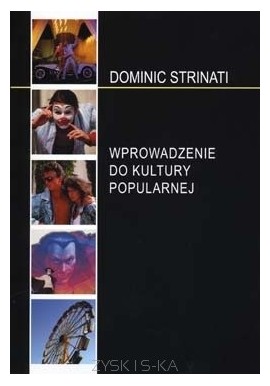Wprowadzenie do kultury popularnej Dominic Strinati