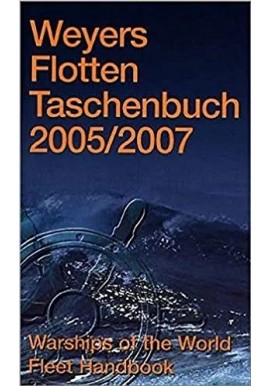 Weyers Flottentaschenbuch 2005/2007 Warships of the World Fleet Handbook Werner Globke (red.)